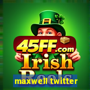 maxwell twitter
